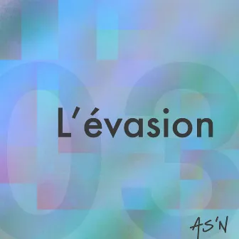 L'évasion by AS'N