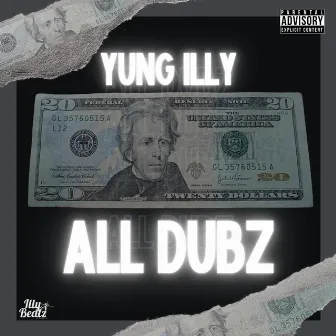 All Dubz by Yung iLLy