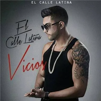 Vicios by El Calle Latina