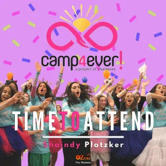 Time to Attend by Camp4ever!