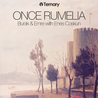 Once Rumelia by Burak & Emre