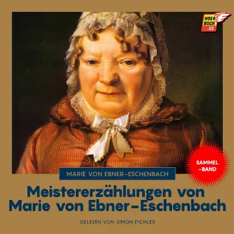 Meistererzählungen von Marie von Ebner-Eschenbach by Simon Pichler