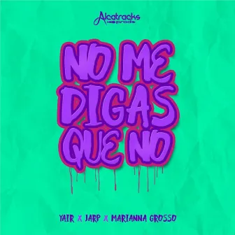 No Me Digas Que No by Yair