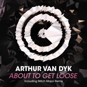 About To Get Loose by Arthur van Dyk