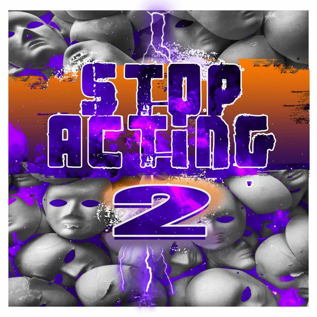 Stop Acting 2