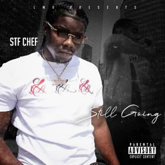 STILL GOING (My Last One Pt2) by Stf Chef