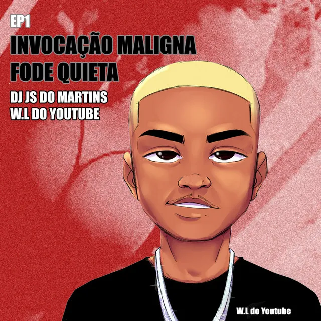 EP1 - INVOCAÇÃO MALIGNA - FODE QUIETA