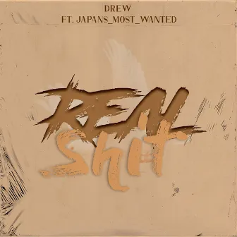 Real Shit by Drew