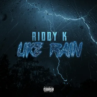 Like Rain by Riddy K