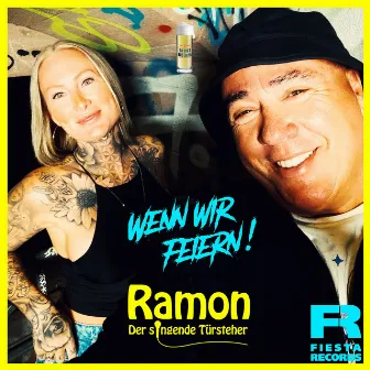 Wenn wir feiern! by Ramon der singende Türsteher