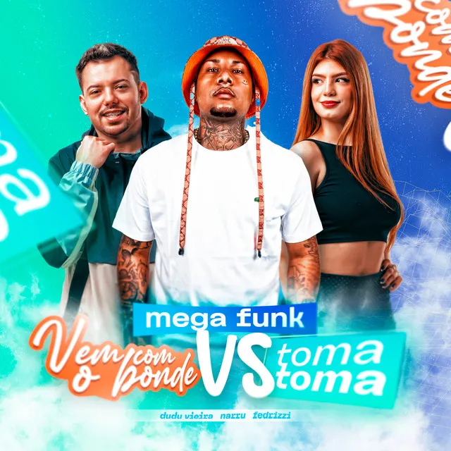 Mega Funk Vem Com o Bonde Vs Toma Toma