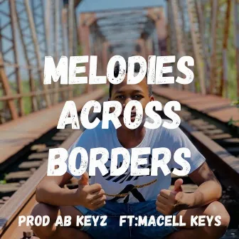 Melodies Across Borders by Prod AB KeYz