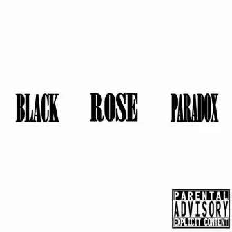 Black Rose Paradox by Mical Rippa