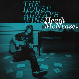 The House Always Wins by Heath McNease