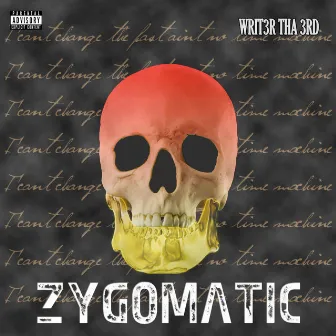 Zygomatic by Writ3r Tha 3rd