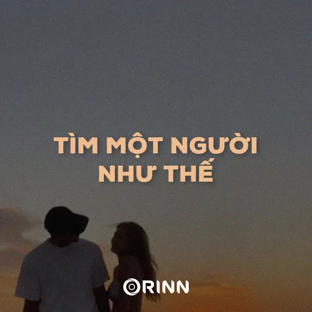 Tìm Một Người Như Thế (Lofi)