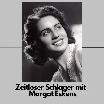 Zeitloser Schlager by Margot Eskens