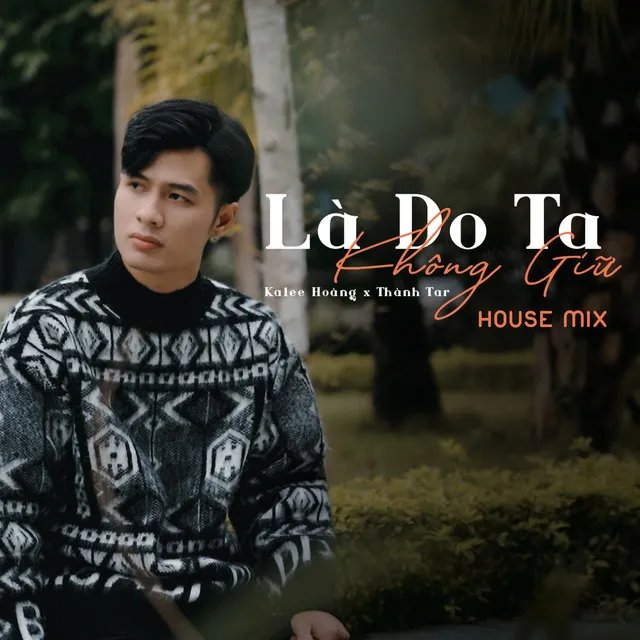 Là Do Ta Không Giữ (House Mix)