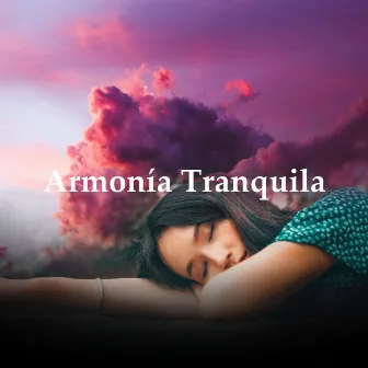 Armonía Tranquila by Musica Relajante Buey