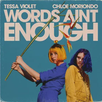 Words Ain't Enough by Tessa Violet