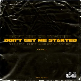 Don't Get Me Started by LVBandz