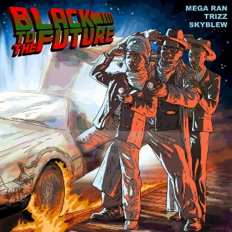 Black To The Future by SkyBlew