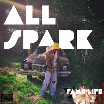 All Spark by Fame Life