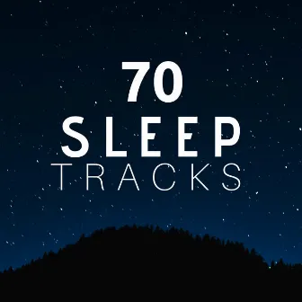 70 Sleep Tracks  - Fall into a Deep Relaxing Sleep with This Soothing Instrumental Music and Nature Sounds by Liquid Sleep Music Club