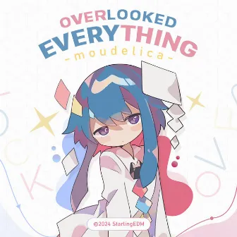 Overlooked Everything by Moudelica