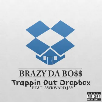 Trappin' Out Dropbox by Awkward Jay