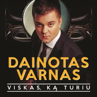 Viskas, Ką Turiu by Dainotas Varnas