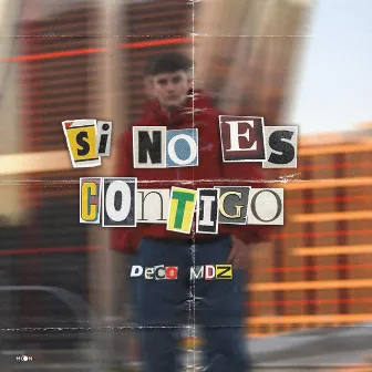 Si no es contigo by Deco Mdz