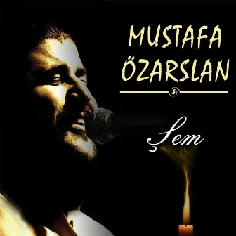 Şem by Mustafa Özarslan