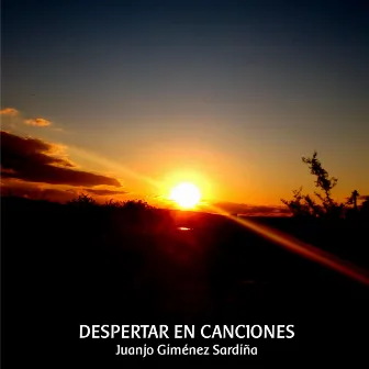 Despertar En Canciones by Juanjo Giménez Sardiña