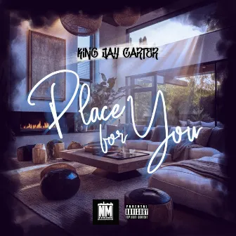 Place For You by King Jay Carter