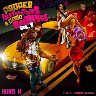 Proper Instructions & Good Guidance, Vol. 1 by Yung X