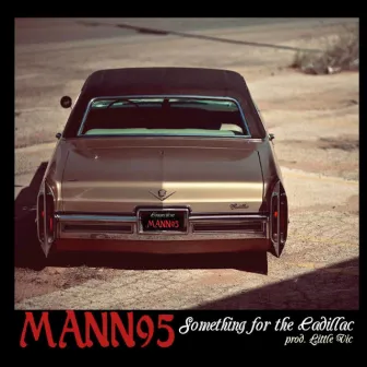 Something For The Cadillac by Mann95