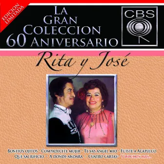 La Gran Coleccion Del 60 Aniversario CBS - Rita Y Jose by Rita Y Jose