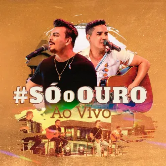 #Só o Ouro (Ao Vivo) by Neto e Guilherme