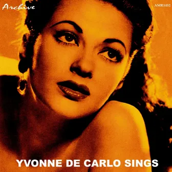 Yvonne De Carlo Sings by Yvonne De Carlo