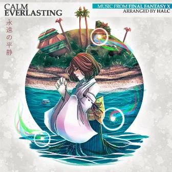 Calm Everlasting: Music from Final Fantasy X by halc