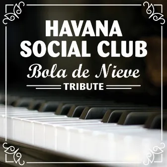 Havana Social Club: Bola De Nieve Tribute by Havana Social Club