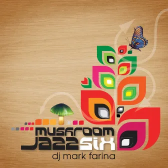 Mushroom Jazz 6 by Mark Farina