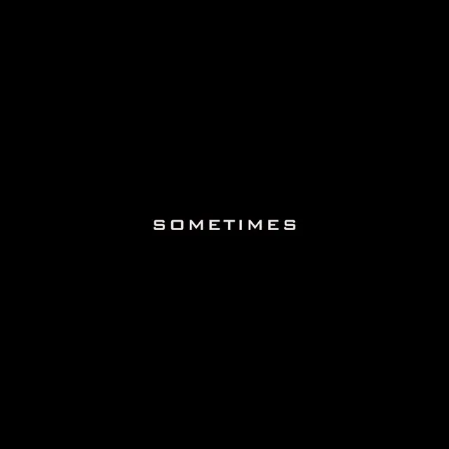 Sometimes