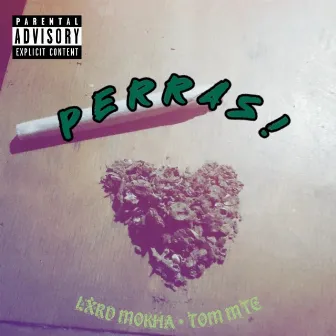 Perras! by LXRD MOKHA