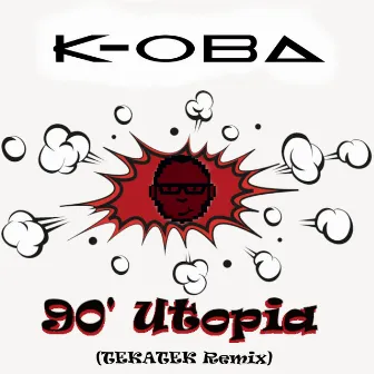 90' Utopia (TEKATEK Remix) by K-Oba