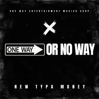 One Way Or No Way by 