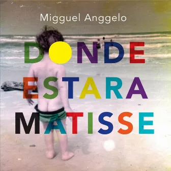 Donde Estara Matisse by Migguel Anggelo