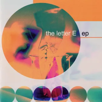 The Letter E EP by The Letter E