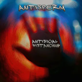 Antisocial Distancing by Antisperm